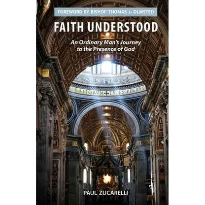 Faith Understood: An Ordinary Man's Journey to the Presence of God - Paperback