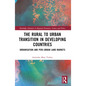 The Rural to Urban Transition in Developing Countries: Urbanisation and Peri-Urban Land Markets - Paperback