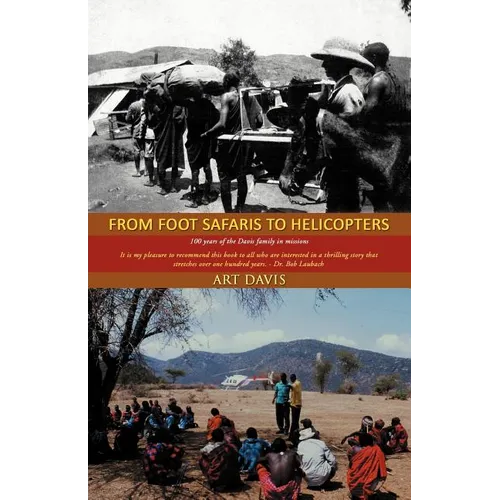 From Foot Safaris to Helicopters: 100 Years of the Davis Family in Missions - Paperback