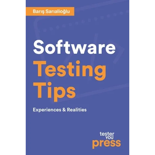 Software Testing Tips: Experiences & Realities - Paperback