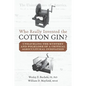 Who Really Invented the Cotton Gin?: Unraveling the Mystery and Folklore of a Critical Agricultural Innovation - Paperback