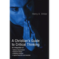 A Christian's Guide to Critical Thinking - Paperback