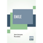 Emile: Translated By Barbara Foxley - Paperback