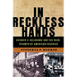 In Reckless Hands: Skinner V. Oklahoma and the Near-Triumph of American Eugenics - Hardcover