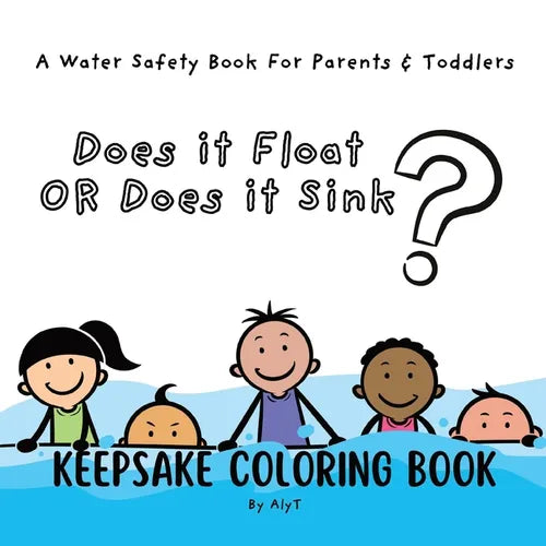 Does It Float Or Does It Sink?: A Water Safety Book For Parents and Toddlers Babyshower Keepsake Coloring Books - Paperback