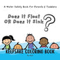 Does It Float Or Does It Sink?: A Water Safety Book For Parents and Toddlers Babyshower Keepsake Coloring Books - Paperback