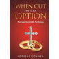 When Out Isn't an Option Marriage Should Be for Keeps - Paperback