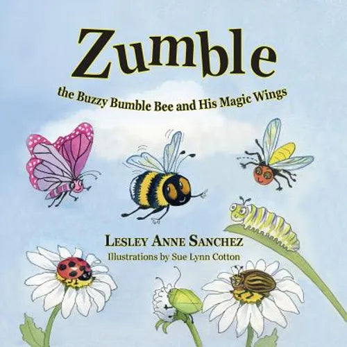 Zumble the Buzzy Bumble Bee and His Magic Wings - Paperback