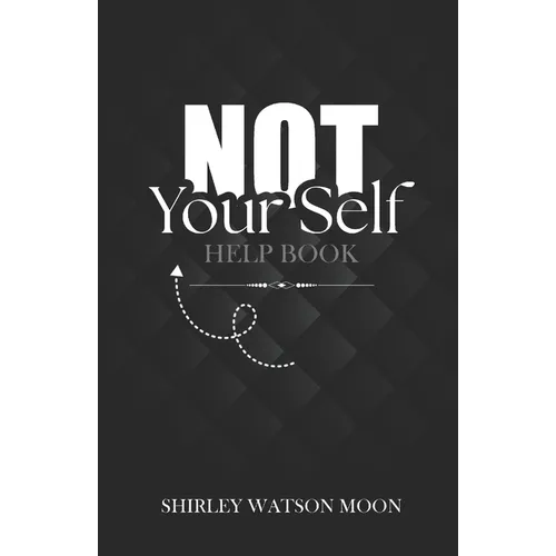 Not Your Self Help Book - Paperback