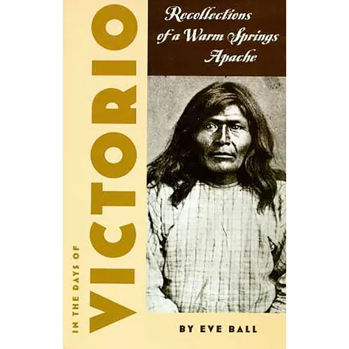 In the Days of Victorio: Recollections of a Warm Springs Apache - Paperback