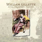 William Gillette: Actor, Playwright, Inventor - Paperback