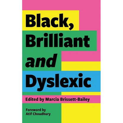 Black, Brilliant and Dyslexic: Neurodivergent Heroes Tell Their Stories - Paperback