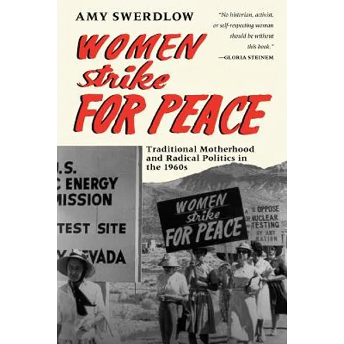 Women Strike for Peace: Traditional Motherhood and Radical Politics in the 1960s - Paperback