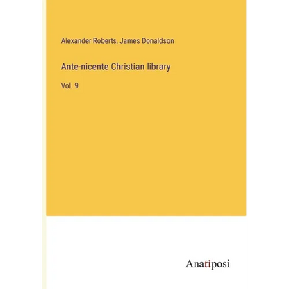 Ante-nicente Christian library: Vol. 9 - Paperback