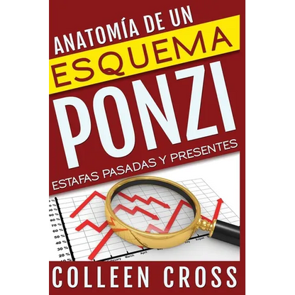 Anatomía de un esquema Ponzi: Estafas pasadas y presentes - Paperback