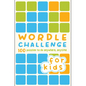 Wordle Challenge for Kids: 100 Puzzles to Do Anywhere, Anytime - Paperback