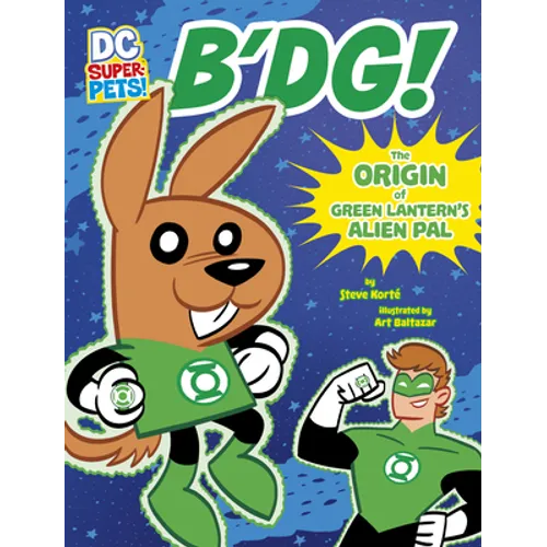 B'Dg!: The Origin of Green Lantern's Alien Pal - Hardcover
