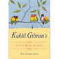 Kahlil Gibran's Little Book of Love - Paperback
