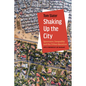 Shaking Up the City: Ignorance, Inequality, and the Urban Question - Hardcover