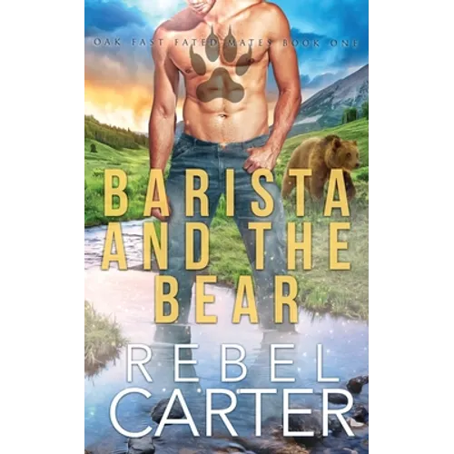 Barista and the Bear: Oak Fast Fated Mates Book 1 - Paperback
