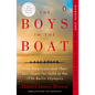 The Boys in the Boat: Nine Americans and Their Epic Quest for Gold at the 1936 Berlin Olympics - Paperback
