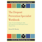 Dropout Prevention Specialist Workbook: A How-To Guide for Building the Skills and Competencies for Addressing the School Dropout Crisis - Paperback