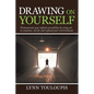 Drawing on Yourself: Demonstrate Your Infinite Possibility by Using Art to Examine, Enrich, and Expand Your Environment. - Paperback