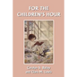 For the Children's Hour (Yesterday's Classics) - Paperback