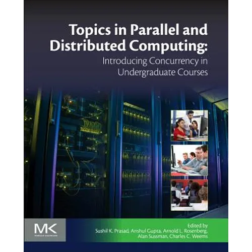 Topics in Parallel and Distributed Computing: Introducing Concurrency in Undergraduate Courses - Paperback