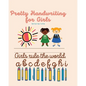 Pretty Handwriting For Girls: Info Script Ages 7 and Up - Paperback