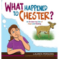 What Happened to Chester?: An En-deer-ing Tale of Hope and Healing - Hardcover
