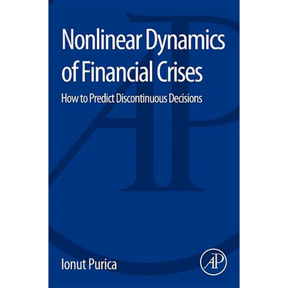 Nonlinear Dynamics of Financial Crises: How to Predict Discontinuous Decisions - Paperback