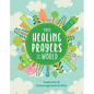 180 Healing Prayers for the World: Inspiration and Encouragement for Girls - Paperback