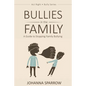 Bullies in the Family: A Guide to Stopping Family Bullying - Paperback