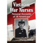 Vietnam War Nurses: Personal Accounts of 18 Americans - Paperback