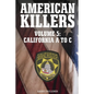 AMERICAN KILLERS VOL. 5 California A to C. - Paperback