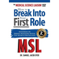 The Medical Science Liaison Career Guide: How to Break Into Your First Role - Hardcover