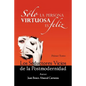 Solo La Persona Virtuosa Es Feliz: Los Seductores Vicios de La Postmodernidad - Paperback