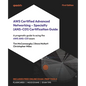 AWS Certified Advanced Networking - Specialty (ANS-C01) Certification Guide: A pragmatic guide to acing the AWS ANS-C01 exam - Paperback