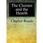 The Cloister and the Hearth - Paperback