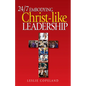 24/7 Embodying Christ-Like Leadership - Paperback