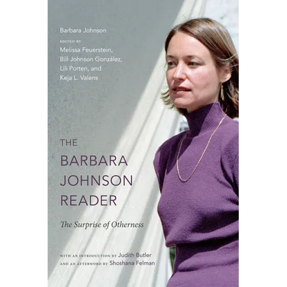 The Barbara Johnson Reader: The Surprise of Otherness - Paperback