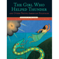 The Girl Who Helped Thunder and Other Native American Folktales - Hardcover