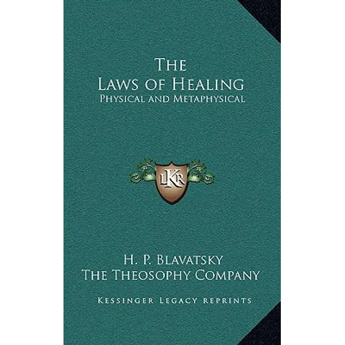 The Laws of Healing: Physical and Metaphysical - Hardcover