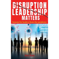 Disruption Leadership Matters: lessons for leaders from the pandemic - Hardcover