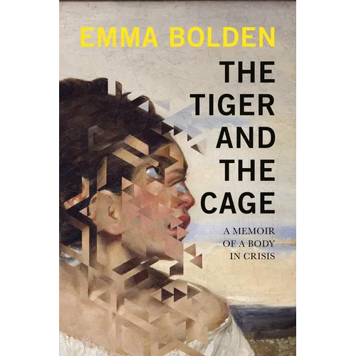 The Tiger and the Cage: A Memoir of a Body in Crisis - Paperback
