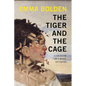 The Tiger and the Cage: A Memoir of a Body in Crisis - Paperback