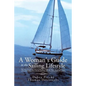 A Woman's Guide to the Sailing Lifestyle: The Essentials and Fun of Sailing Off the New England Coast - Paperback