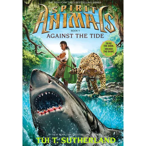 Against the Tide (Spirit Animals, Book 5): Volume 5 - Hardcover