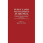 Public Lands Management in the West: Citizens, Interest Groups, and Values - Hardcover